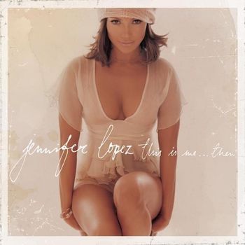 Album This is Me... Then de Jennifer Lopez