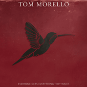 Imagen del álbum Everyone Gets Everything They Want de Tom Morello