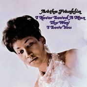 Album I Never Loved a Man the Way I Love You