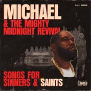 Album Michael & The Mighty Midnight Revival, Songs For Sinners And Saints