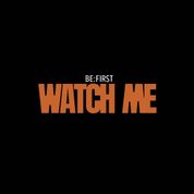 Imagen del álbum WATCH ME de BE:FIRST
