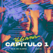 Album YELIANA - Cap. 1 - Que me quiera / Lokita