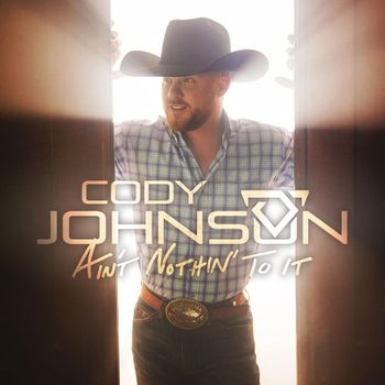 Album Ain&rsquo;t Nothin&rsquo; to It de Cody Johnson