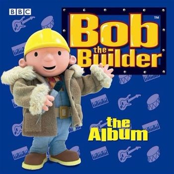 Album Bob the Builder: The Album de Bob the Builder
