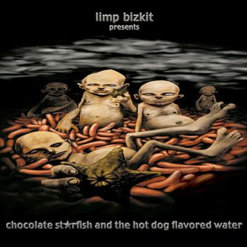 Album Chocolate Starfish and the Hot Dog Flavored Water de Limp Bizkit