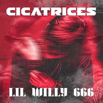 Album Cicatrices* de Lil Willy 666