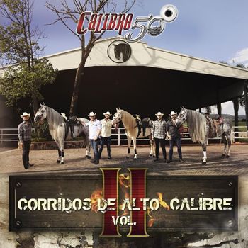 Album Corridos De Alto Calibre (Vol. II) de Calibre 50