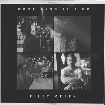 Album Don&rsquo;t Mind If I Do de Riley Green