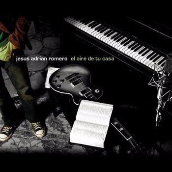 Album El aire de tu casa de Jes&uacute;s Adri&aacute;n Romero