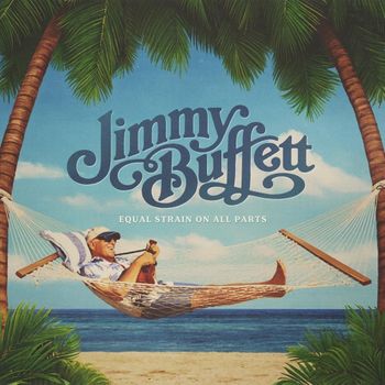 Album Equal Strain On All Parts de Jimmy Buffett
