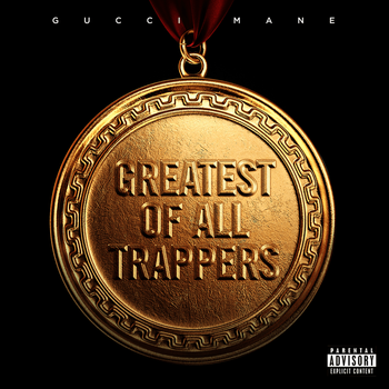 Album Greatest Of All Trappers de Gucci Mane