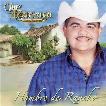 Album Hombre De Rancho de Chuy Lizarraga y Su Banda Tierra Sinaloense