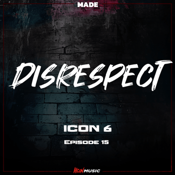 Album ICON 6 - EP 15 - Disrespect Challenge de Made (DEU)