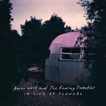 Album In Lieu Of Flowers de Aaron West & the Roaring Twenties