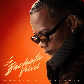 Album La Bachata Volvi&oacute; de Dalvin La Melod&iacute;a