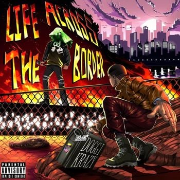 Album Life Across the Border de Doggi Krazy