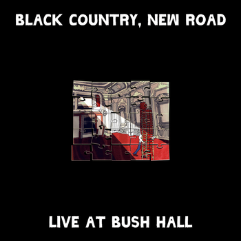 Album Live at Bush Hall de Black Country, New Road