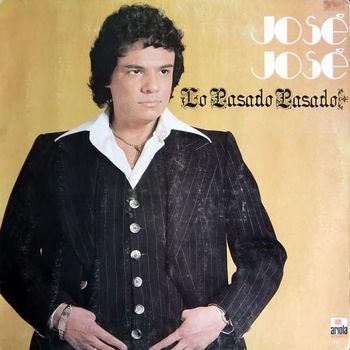 Album Lo Pasado Pasado de Jos&eacute; Jos&eacute;