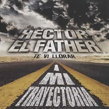 Album Mi Trayectoria de H&eacute;ctor &ldquo;El Father&rdquo;