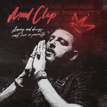 Album Money And Drugs Can&rsquo;t Live In Poverty de Mad Clip