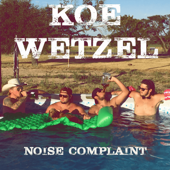Album Noise Complaint de Koe Wetzel