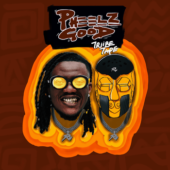 Album Pheelz Good (Triibe Tape) - EP de Pheelz