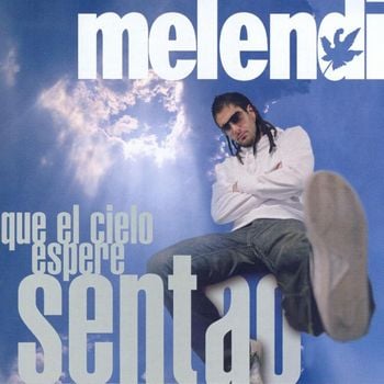 Album Que el cielo espere sentao de Melendi