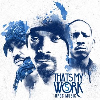 Album Snoop Dogg Presents: That&rsquo;s My Work Vol. 5 de Snoop Dogg & Tha Dogg Pound