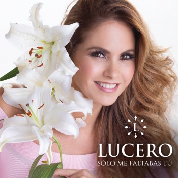 Album S&oacute;lo Me Faltabas T&uacute; de Lucero