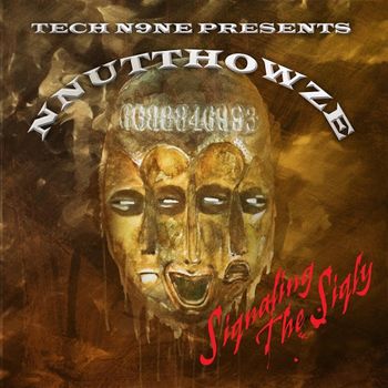 Album Tech N9ne Presents: NNUTTHOWZE - Siqnaling The Siqly de Tech N9ne, Zkeircrow, Phlaque The Grimstress