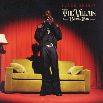 Album The Villain I Never Was de Black Sherif