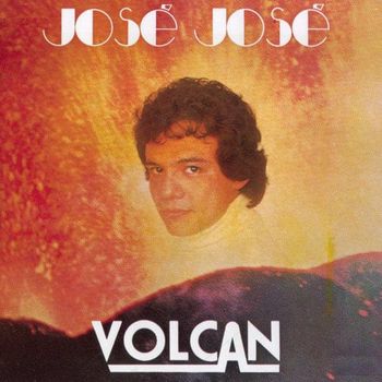 Album Volc&aacute;n de Jos&eacute; Jos&eacute;