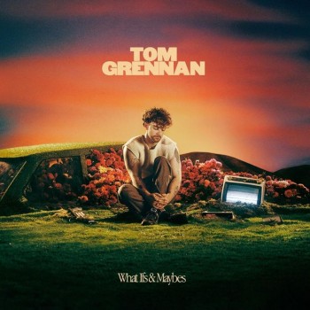 Album What Ifs & Maybes de Tom Grennan