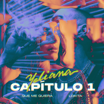 Album YELIANA - Cap. 1 - Que me quiera / Lokita de Greeicy
